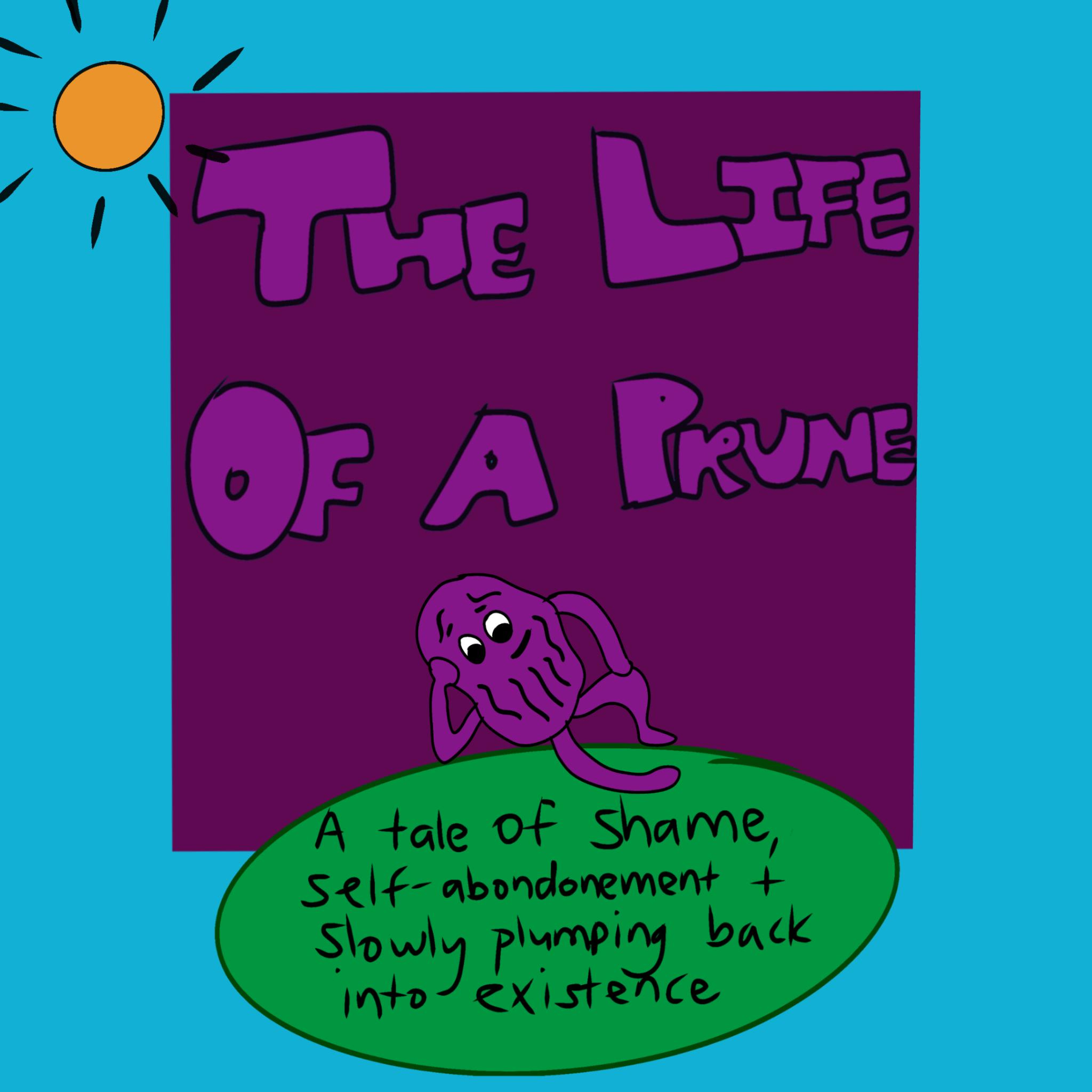 The Life of a Prune